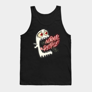 Normal People scare me Tank Top